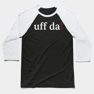 Uff da! Baseball T-Shirt